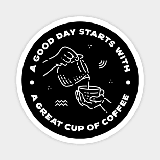 A Good Day Starts with Coffee 2 Magnet